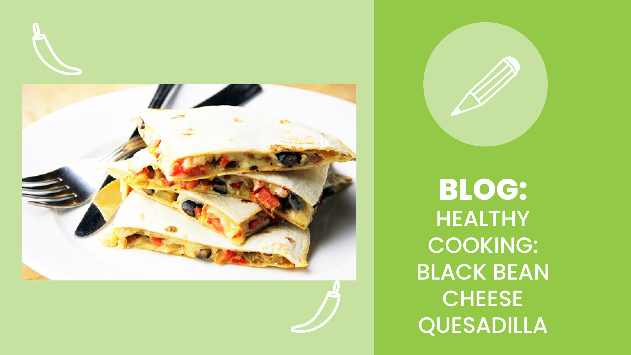 Healthy quesadilla meal made with black beans and cheese