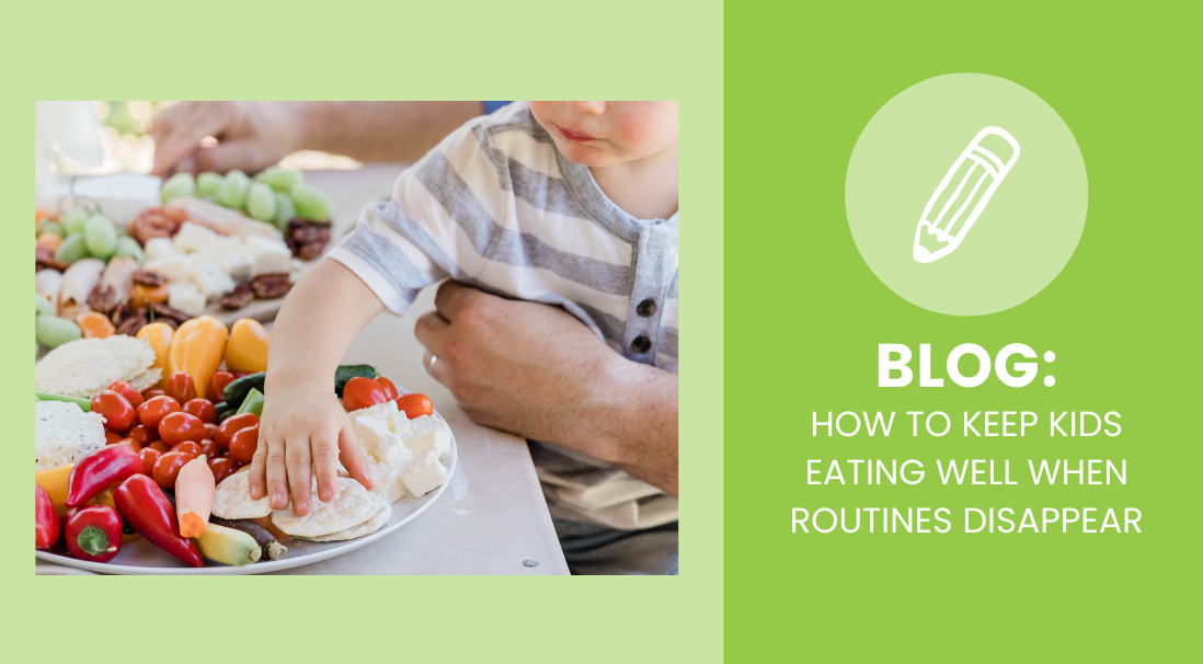 How to Keep Kids Eating Well When Routines Disappear - Sanford fit