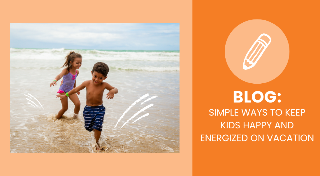 Simple Ways to Keep Kids Happy and Energized on Vacation - Sanford fit